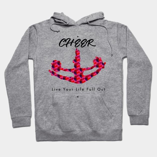 Cheer, Live Your Life Full Out Hoodie by laurie3